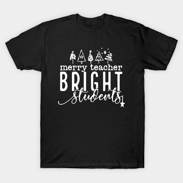 Merry Teacher Bright Students Christmas Funny Teacher T-Shirt by Jsimo Designs